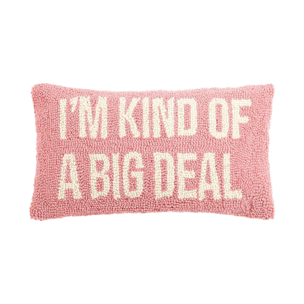 Peking Handicraft - I'm Kind of A Big Deal Hook Pillow, Pink-BluebirdMercantile